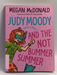 Judy Moody and the NOT Bummer Summer   - Megan McDonald