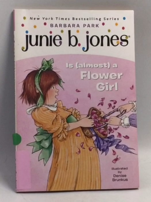 Junie B. Jones is (almost) a Flower Girl - Barbara Park