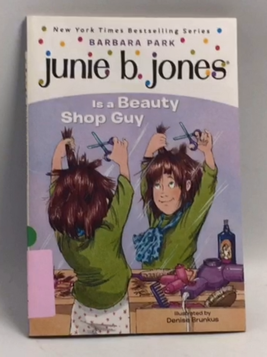 Junie B. Jones Is a Beauty Shop Guy - Barbara Park; 