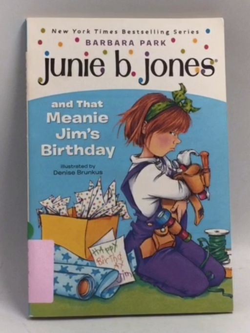 Junie B. Jones and that Meanie Jim's Birthday - Barbara Park; 