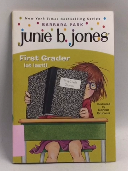 Junie B., First Grader (at Last!) - Barbara Park