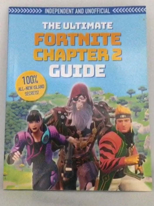 The Fortnite Ultimate Chapter 2 Guide (Independent and Unofficial) - Kevin Pettman; 