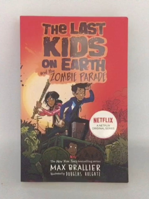 The Last Kids on Earth and the Zombie Parade - Max Brallier; 