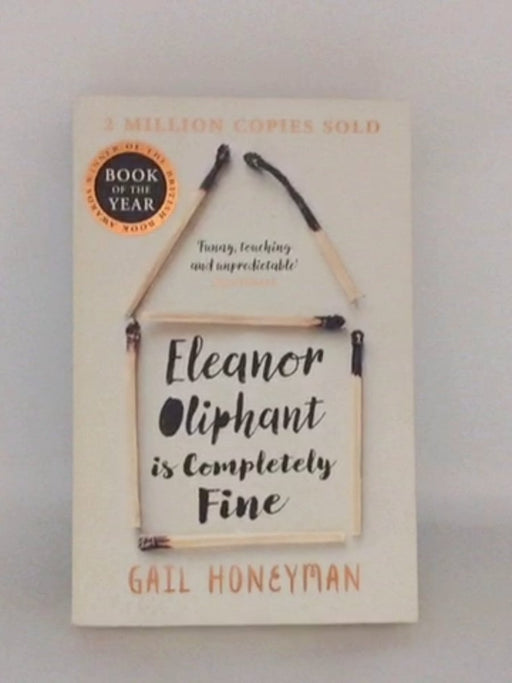 Eleanor Oliphant is Completely Fine - Gail Honeyman; 