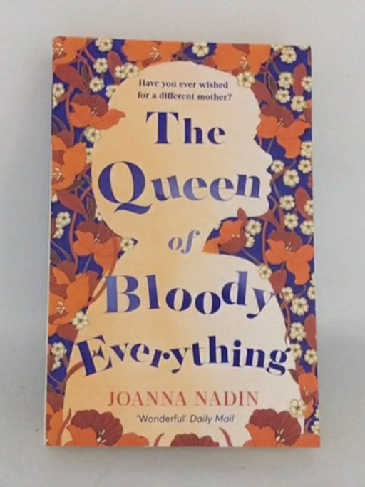 The Queen of Bloody Everything - Joanna Nadin; 