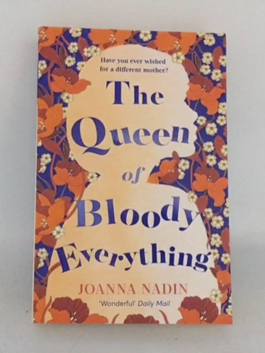 The Queen of Bloody Everything - Joanna Nadin; 