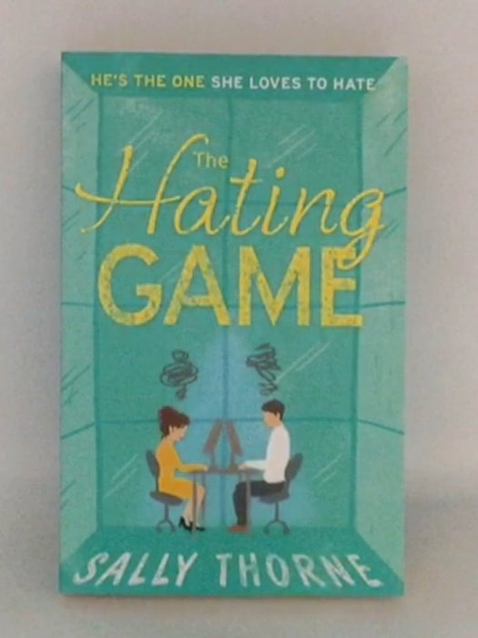 The Hating Game - Sally Thorne;