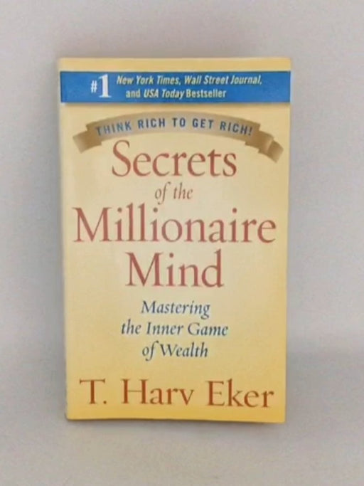 Secrets of the Millionaire Mind - Harv Eker;