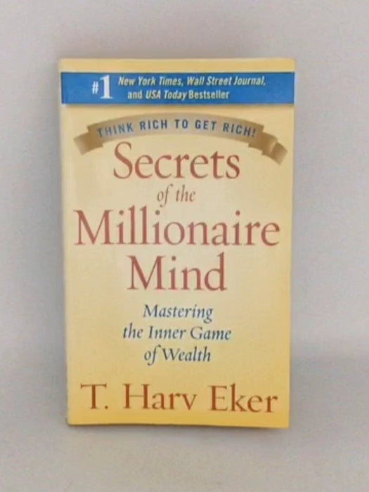 Secrets of the Millionaire Mind - Harv Eker;