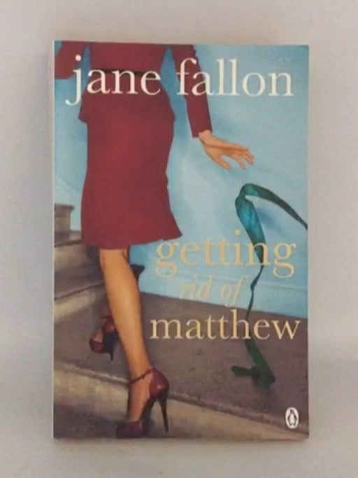 Getting Rid of Matthew - Jane Fallon