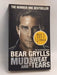 Mud, Sweat and Tears - Bear Grylls