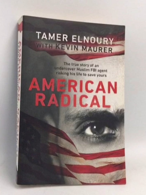 American Radical - Tamer Elnoury; Kevin Maurer; 