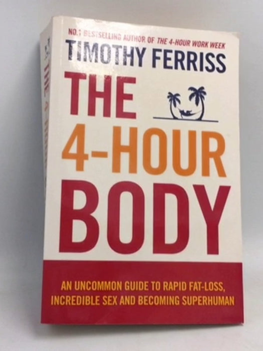 The 4-hour Body - Timothy Ferriss