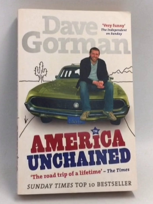 America Unchained: The Roadtrip of a Lifetime - Dave Gorman