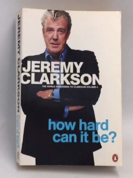 How Hard Can It Be? - Jeremy Clarkson