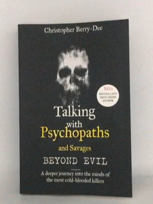 Talking with Psychopaths and Savages - Christopher Berry-Dee