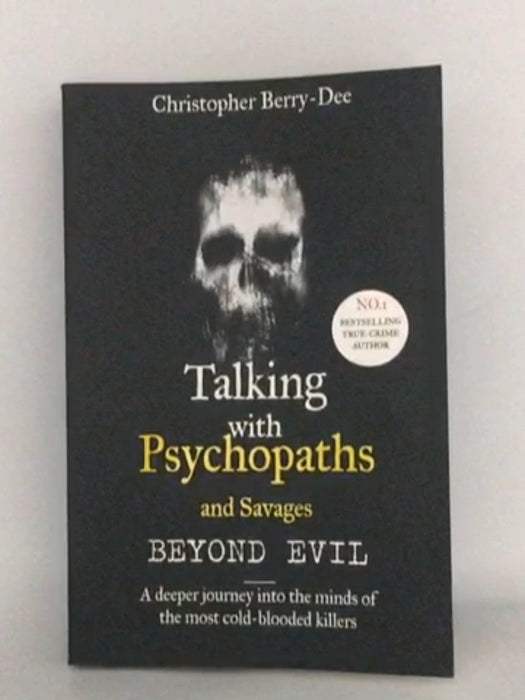 Talking with Psychopaths and Savages - Christopher Berry-Dee