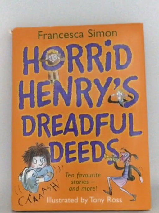 Horrid Henry's Dreadful Deeds - Hardcover - Francesca Simon; 