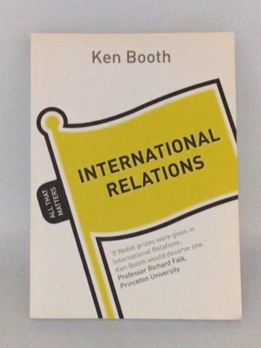 International Relations: All That Matters - Ken Booth; 