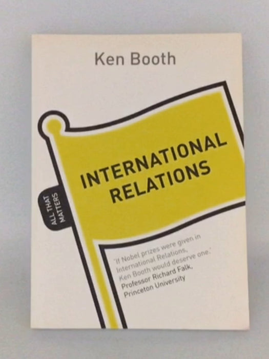 International Relations: All That Matters - Ken Booth; 