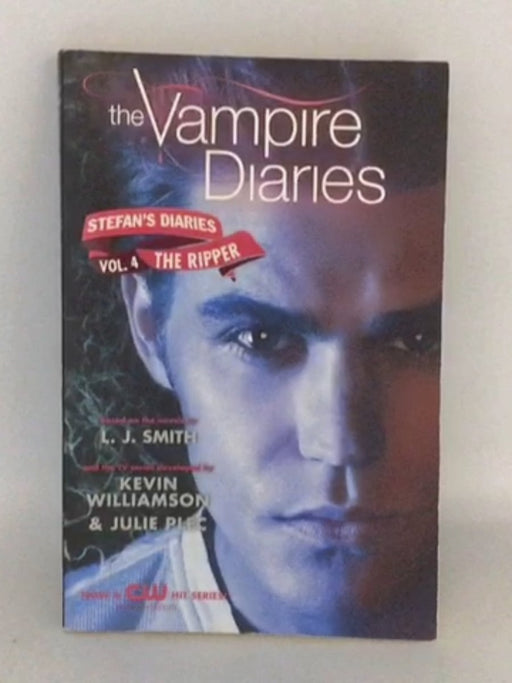 The Vampire Diaries: Stefan's Diaries #4: The Ripper - L. J. Smith; Kevin Williamson & Julie Plec; L. J. Smith; Kevin William