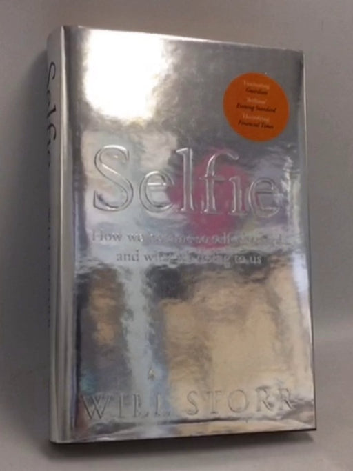 Selfie- [Hardcover] - Will Storr; 