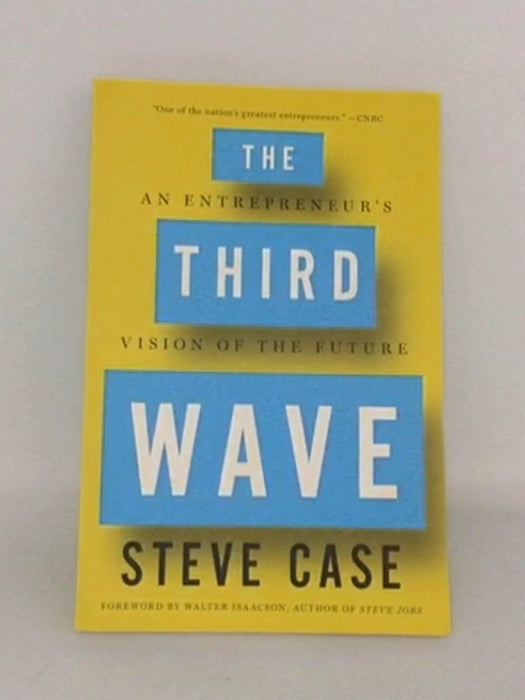 The Third Wave: An Entrepreneur's Vision of the Future   - Steve Case;