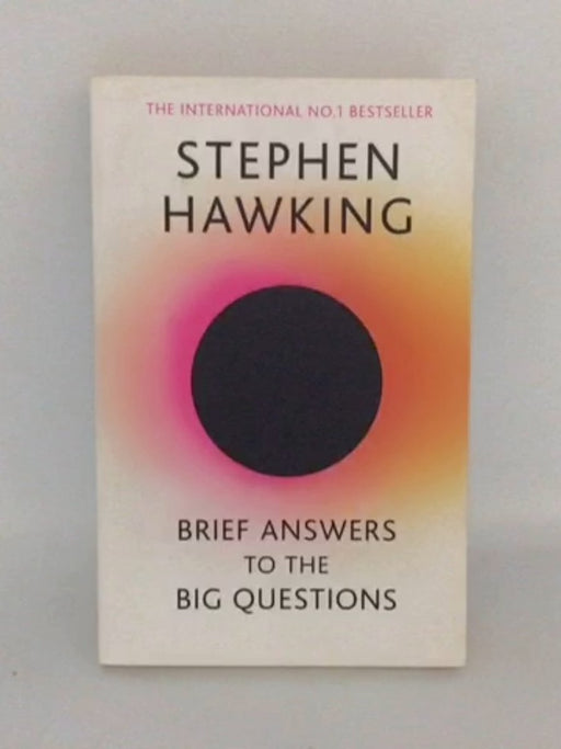 Brief Answers to the Big Questions - Stephen Hawking; 