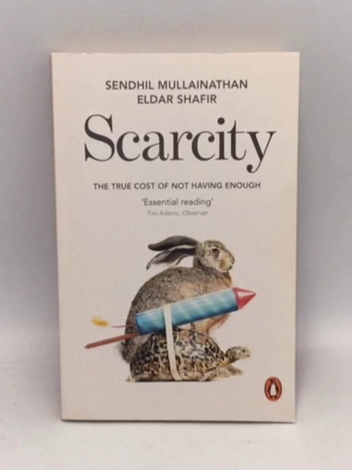 Scarcity - Sendhil Mullainathan; Eldar Shafir; 