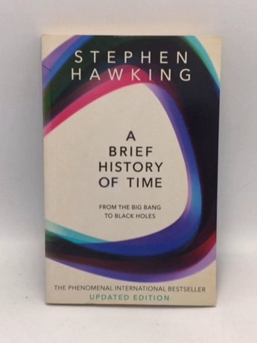 A Brief History Of Time : From Big Bang To Black Holes - Stephen Hawking