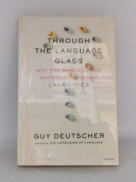 Through the Language Glass - Guy Deutscher; 