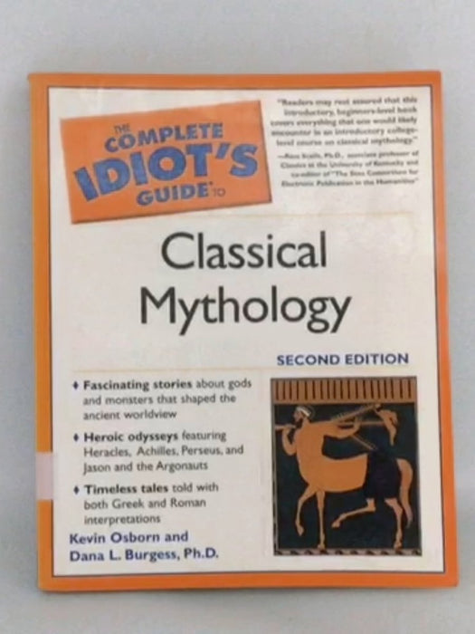 The Complete Idiot's Guide to Classical Mythology - Kevin Osborn; Dana L. Burgess; 