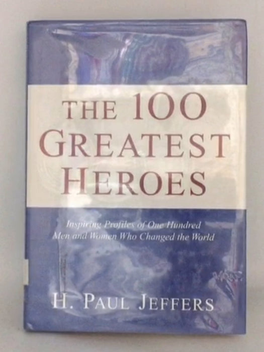 The 100 Greatest Heroes - Harry Paul Jeffers; 