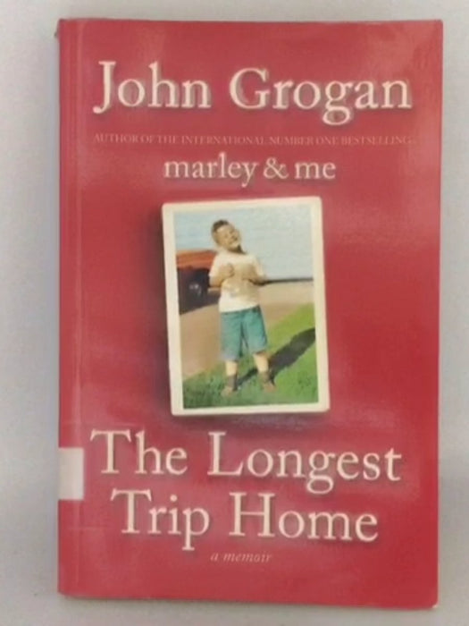 The Longest Trip Home - John Grogan; 