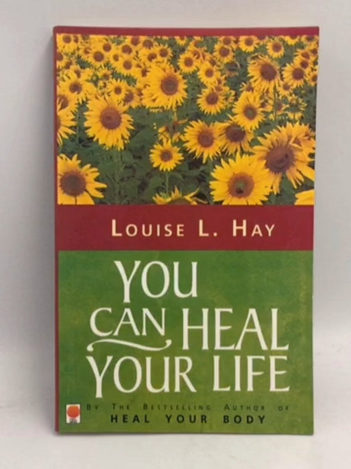 You Can Heal Your Life - Louise L. Hay