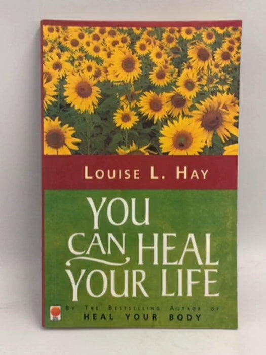 You Can Heal Your Life - Louise L. Hay