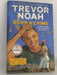 Born a Crime- [Hardcover] - Trevor Noah; 