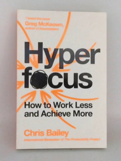 Hyperfocus - Chris Bailey; 