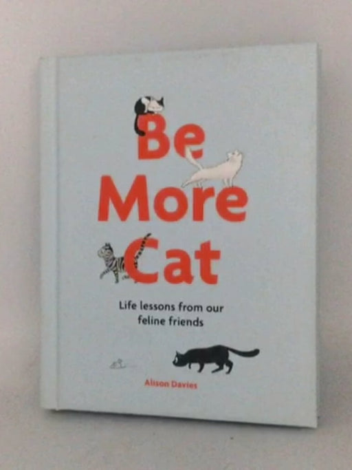 Be More Cat- [Hardcover] - Alison Davies; 