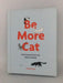 Be More Cat- [Hardcover] - Alison Davies; 