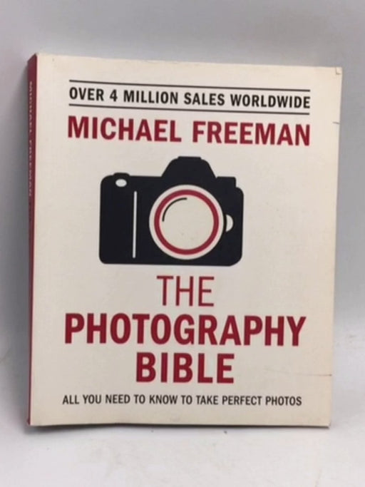 The Photography Bible - Michael Freeman; 