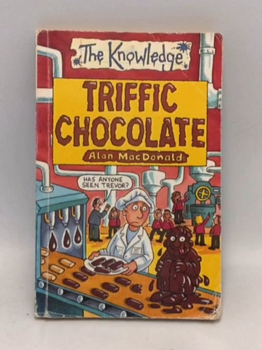 Triffic Chocolate (The Knowledge Series) - Alan MacDonals