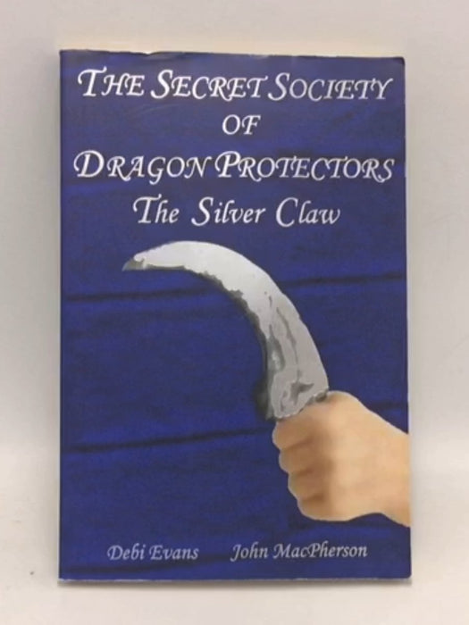 The Silver Claw (Secret Society Of Dragon Protectors) - Debi Evans