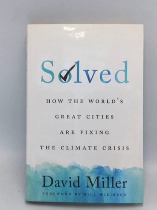 Solved: How the World's Great Cities Are Fixing the Climate Crisis  - David Miller