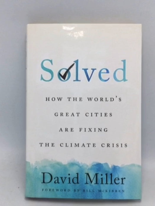 Solved: How the World's Great Cities Are Fixing the Climate Crisis  - David Miller