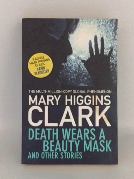 Death Wears a Beauty Mask and Other Stories - Mary Higgins Clark; 