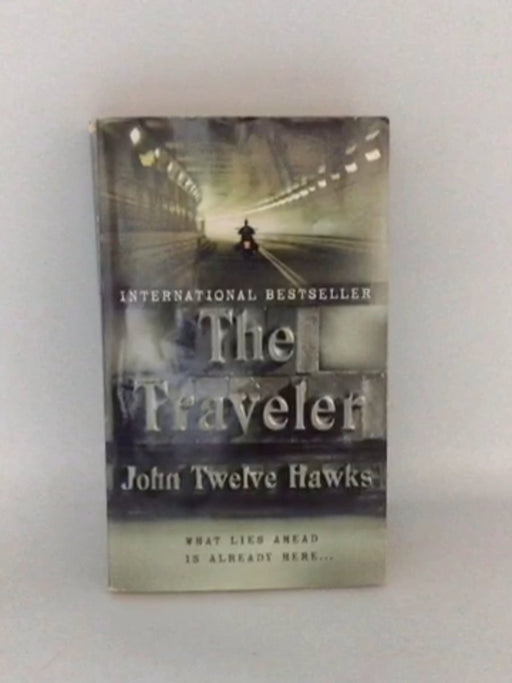 The Traveler - John Twelve Hawks; 