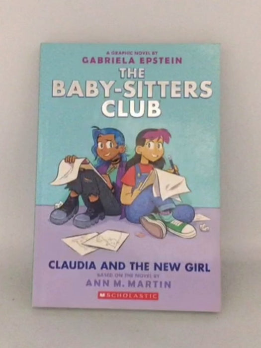 The Baby-Sitters Club Graphic Novels #9 Claudia and the New Girl  - Ann M. Martin; 