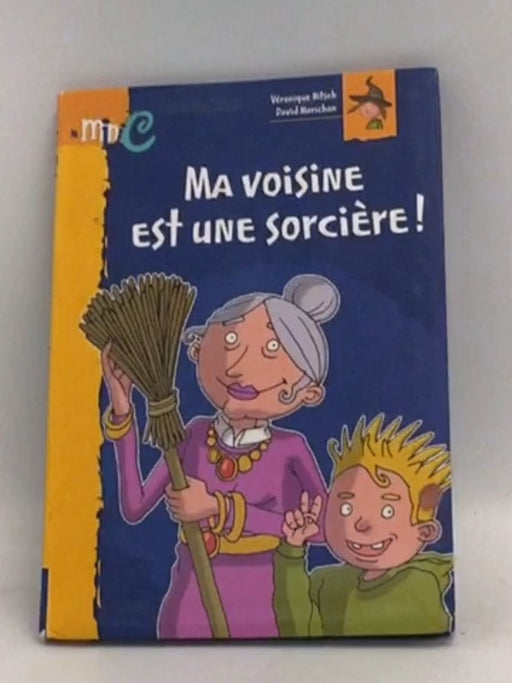 Ma voisine est une sorcière ! - Véronique Nitsch