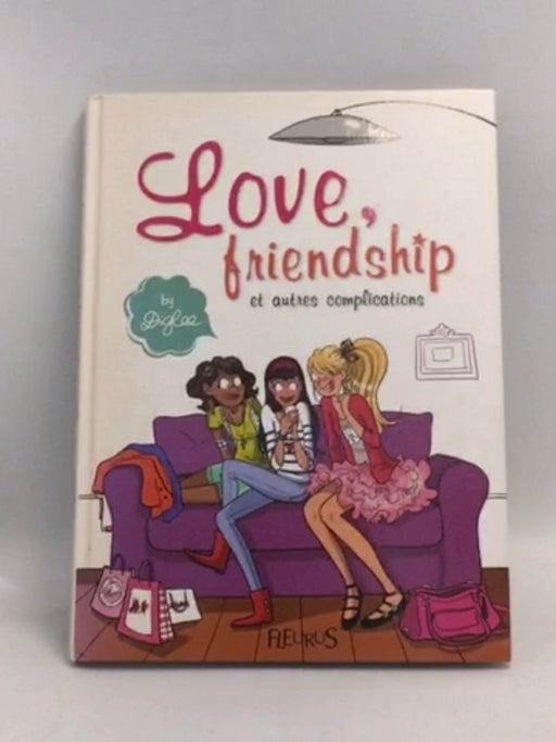 Love, friendship et autres complications- [Hardcover] - Diglee